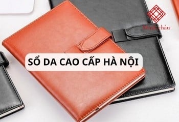 Xưởng Sản Xuất Sổ Da Cao Cấp Theo Yêu Cầu [ Giá Tốt ]